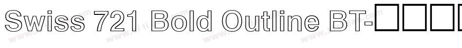 Swiss 721 Bold Outline BT字体转换